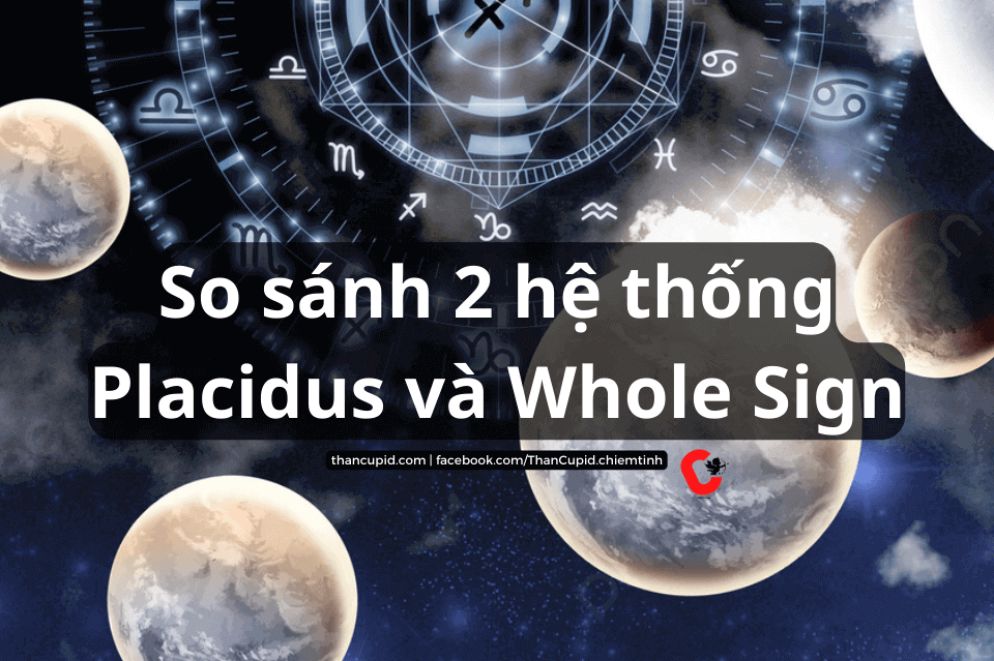 Placidus và Whole Sign
